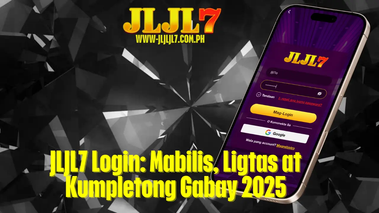 JLJL7 Login: Mabilis, Ligtas at Kumpletong Gabay 2025 1 JLJL7 Mag-login