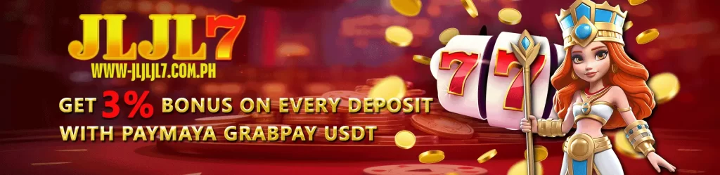 JLJL7 3% Bonus: PayMaya, GrabPay, o USDT Deposito 5 jljl7 extra bonus